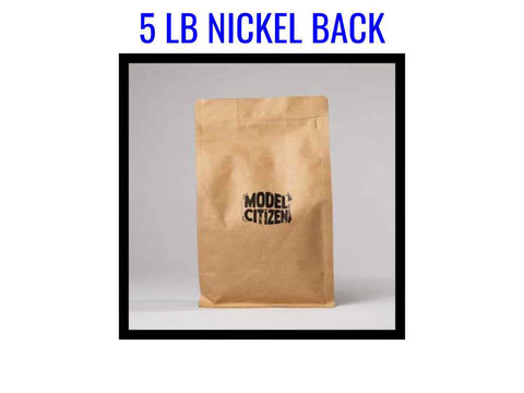 01 - The Super Nickle Back (5 lbs bag)